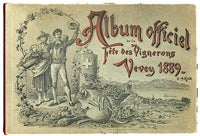 Item #12263 Album Officiel de la Fête des Vignerons, Vevey 1889