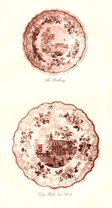 Pictures of Early New York on Dark Blue Staffordshire Pottery. Together with Pictures of Boston and New England, Philadelphia, the South and West.
