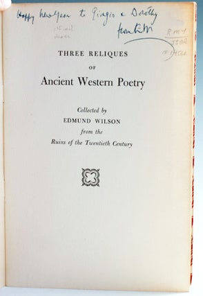 Three Reliques of Ancient Western Poetry. Collected by Edmund Wilson from the Ruins of the Twentieth Century.