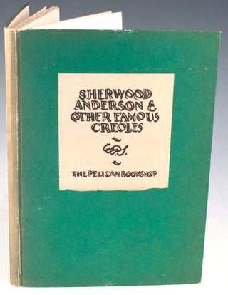 Sherwood Anderson & Other Famous Creoles: A Gallery of Contemporary New Orleans.