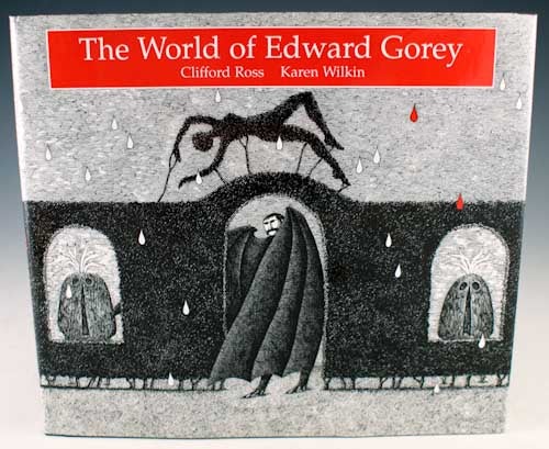Item #25516 The World of Edward Gorey. Clifford Ross, Karen Wilkin.