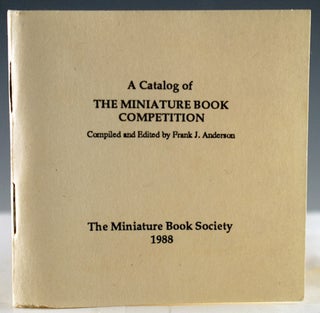 Item #25703 A Catalog of the Miniature Book Competition. Frank J. Anderson