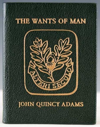 Item #26224 The Wants of Man: A Poem by John Quincy Adams. John Quincy Adams