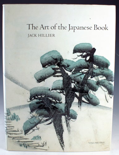 Item #27083 The Art of the Japanese Book. Jack Hillier.