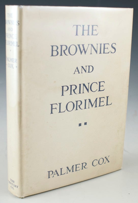 Item #27356 The Brownies and Prince Florimel; or, Brownieland, Fairyland, and Demonland. Palmer Cox.
