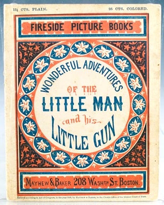 Item #27451 The Wonderful Adventures of the Little Man and His Little Gun