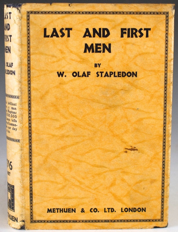 Item #27750 Last and First Men: A Story of the Near and Far Future. W. Olaf Stapledon.