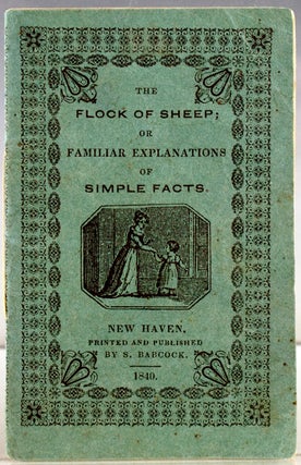 Item #27759 The Flock of Sheep; Or, Familiar Explanations of Simple Facts