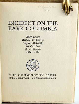 Item #29217 Incident on the Bark Columbia: Being Letters Received & Sent by Captain McCorkle and...
