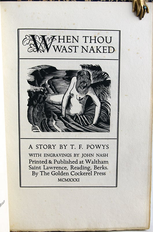 Item #29249 When Thou Wast Naked. T. F. Powys.