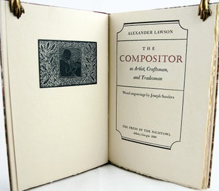 Item #29322 The Compositor: An Artist, Craftsman, and Tradesman. Alexander Lawson