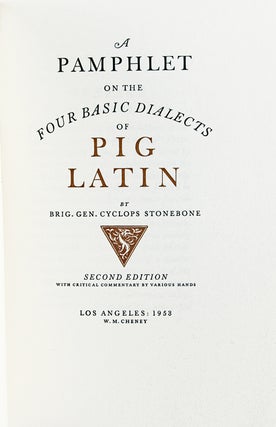 Item #29335 A Pamphlet on the Four Basic Dialects of Pig Latin. Brig. Gen. Cyclops Stonebone