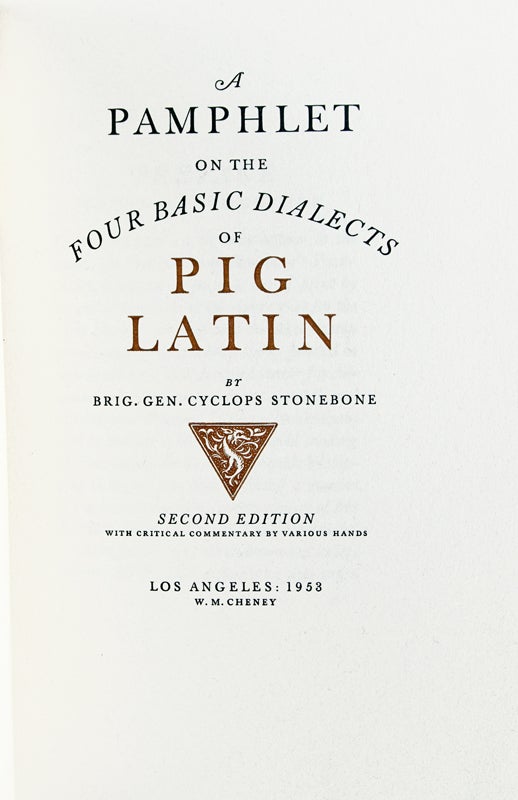 Item #29335 A Pamphlet on the Four Basic Dialects of Pig Latin. Brig. Gen. Cyclops Stonebone.