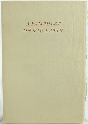 A Pamphlet on the Four Basic Dialects of Pig Latin.