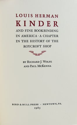 Louis Herman Kinder and Fine Bookbinding in America: A Chapter in the History of the Roycroft Shop.