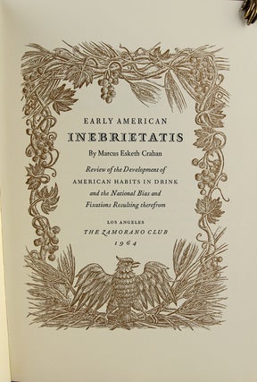 Early American Inebrietatis: Review of the Development of American Habits in Drink and the National Bias and Fixations Resulting therefrom.