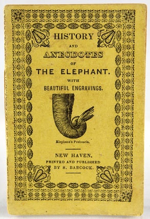 Item #29760 History and Anecdotes of the Elephant with Beautiful Engravings
