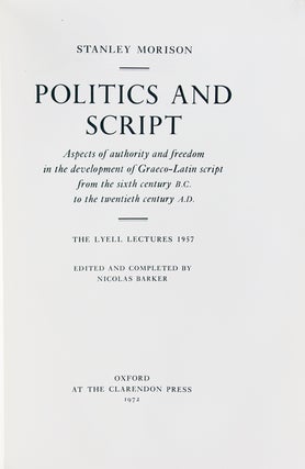 Politics and Script: Aspects of Authority and Freedom in the Development of Graeco-Latin Script from the Sixth Century B.C. to the Twentieth Century A.D.