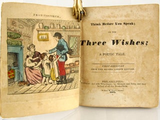 Item #30515 Think Before You Speak: or, the Three Wishes. A Poetic Tale. Catherine Ann Dorset