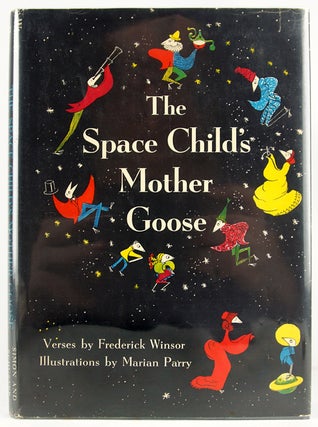 Item #30957 The Space Child's Mother Goose. Frederick Winsor