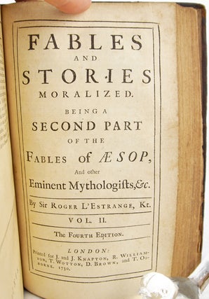 Fables of Aesop and Other Eminent Mythologists. Together with: Fables and Stories Moralized.