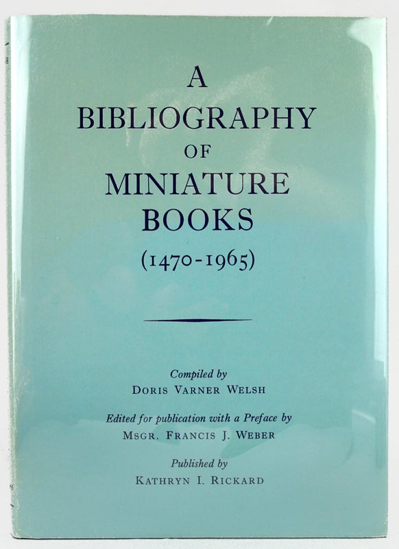 Item #31087 A Bibliography of Miniature Books (1470-1965). Doris Varner Welsh.