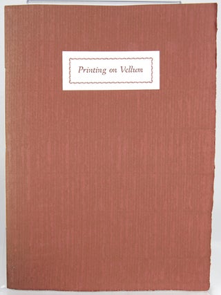 Item #31191 Printing on Vellum. William H. Bowden