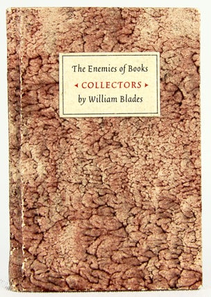 The Enemies of Books: Collectors.