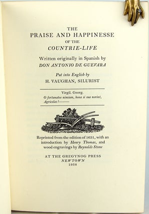 The Praise and Happinesse of the Countrie-Life. Written originally in Spanish by Don Antonio de Guevara. Put into English by H. Vaughan, Silurist.