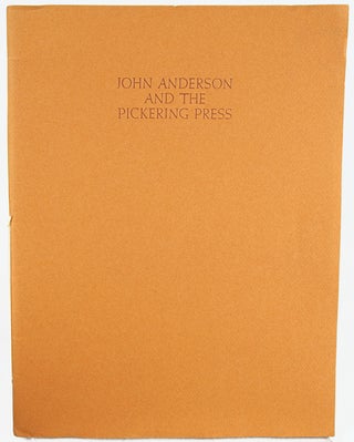 John Anderson and the Pickering Press.