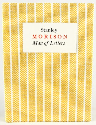 Stanley Morison: Man of Letters.