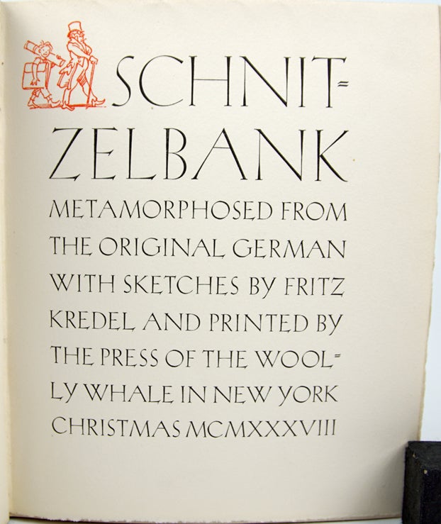 Item #32020 Schnitzelbank. Metamorphosed from the Original German.