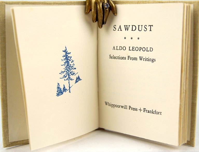 Item #32076 Sawdust: Selections from Writings. Aldo Leopold.