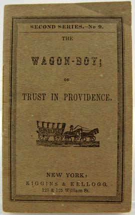 Item #32098 The Wagon-Boy; or Trust in Providence