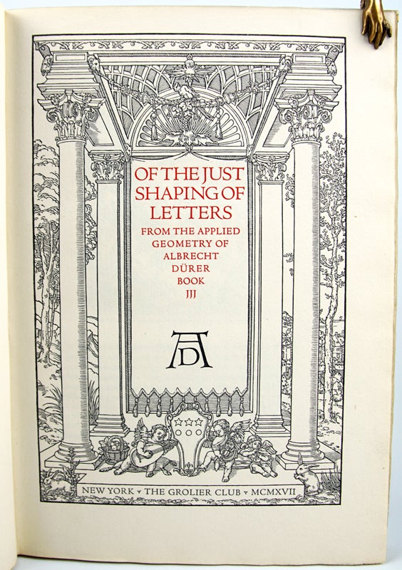 Item #32126 Of the Just Shaping of Letters, from the Applied Geometry of Albrecht Durer, Book III. Albrecht Dürer.
