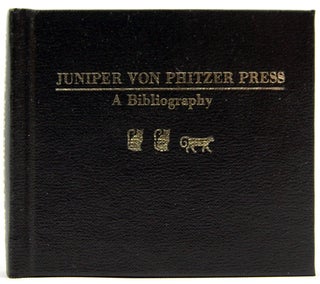 Item #32177 Juniper Von Phitzer Press: A Bibliography. Robert F. Orr Hanson