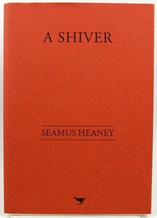 Item #32477 A Shiver. Seamus Heaney