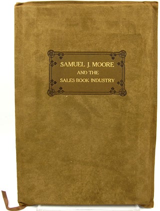 Item #32552 Samuel J. Moore and the Sales Book Industry. O. L. Moore