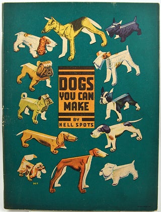 Item #32555 Dogs You Can Make. Nell Spots