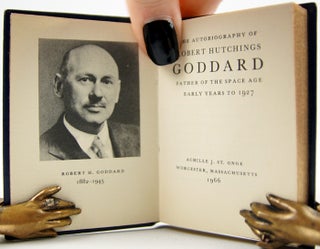 Item #32598 The Autobiography of Robert Hutchings Goddard, Father of the Space Age. Early Years...