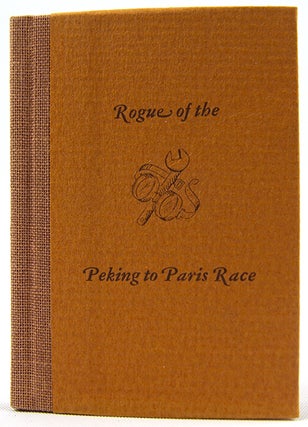 Item #32623 Rogue of the Peking to Paris Race / Madame Junek and the 1928 Targa Florio. James T....