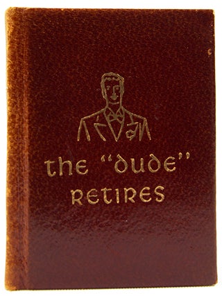 Item #32670 The "Dude" Retires. J. Francis Concidine