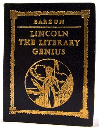 Item #32673 Lincoln the Literary Genius. Jacques Barzun