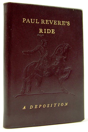 Item #32818 Paul Revere's Ride: A Deposition. The Personal Account of His Famous Ride. Paul Revere
