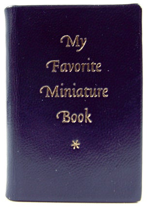 Item #32829 My Favorite Miniature Book. Nine Essays by Collectors of Miniature Books. Ruth...