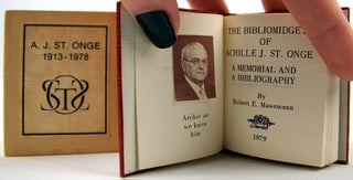 Item #32864 Bibliomidgets of Achille J. St. Onge: A Memorial and a Bibliography. Robert E. Massmann