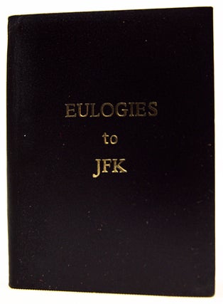 Item #32869 Eulogies to the Late President John Fitzgerald Kennedy, Delivered in the Rotunda of...