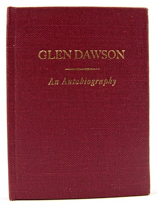 Item #32894 Glen Dawson: An Autobiography. Glen Dawson