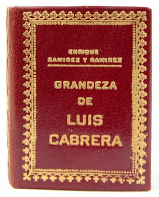 Item #32906 Grandeza de Luis Cabrera. Enrique Ramirez y. Ramirez