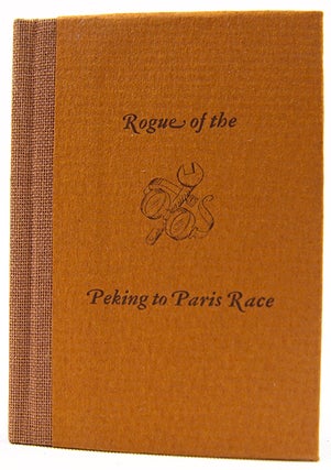 Item #32972 Rogue of the Peking to Paris Race / Madame Junek and the 1928 Targa Florio. James T....